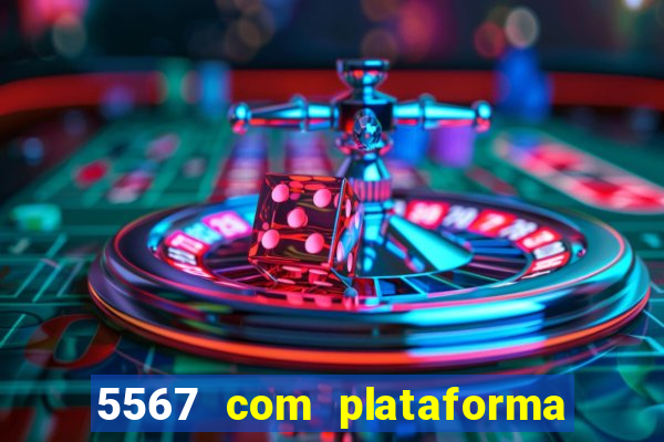 5567 com plataforma de jogos